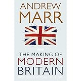 The Making of Modern Britain: From Queen Victoria to VE Day