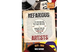 Nefarious Artists: The Evolution and Art of the Punk Rock, Post-Punk, New Wave, Hardcore Punk and Alternative Rock Compilation Record 1976 - 1989
