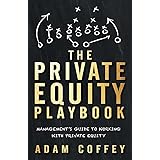 The Private Equity Playbook: Management’s Guide to Working with Private Equity