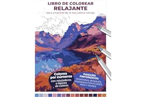 Libro de colorear relajante para amantes de la naturaleza salvaje | Colorea por números con rotuladores o lápices de colores: Paisajes pintorescos: ... por números: Libros relajantes para adultos)