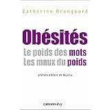 Obésités Le poids de mots. Les maux du poids : le poids des mots, les maux du poids (Psychologie, Psychanalyse, Pédagogie)