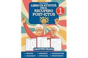 Libro di Attività per il Recupero Post Ictus Volume 1: Puzzle e Giochi per Riabilitazione dalle Lesioni Cerebrali Traumatiche e dall'Afasia - Caratteri Grandi