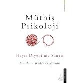 M&uuml;thiş Psikoloji: Hayır Diyebilme Sanatı