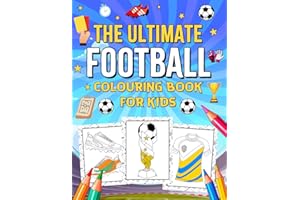 The Ultimate Football Colouring Book For Kids: Design and Colour Your Own Football Kits, Badges, Boots, Teams and More | Over 180 Fun-Filled Football ... and Facts (Football Colouring Books For Kids)
