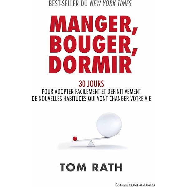 Manger Bouger Dormir 30 Jours Pour Adopter Facilement Et Definitivement De Nouvelles Habitudes Qui Vont Changer Votre Vie Ebook Rath Tom Amazon Fr Boutique Kindle
