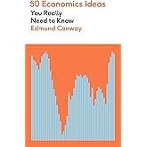 50 Economics Ideas You Really Need to Know (50 Ideas You Really Need to Know series)