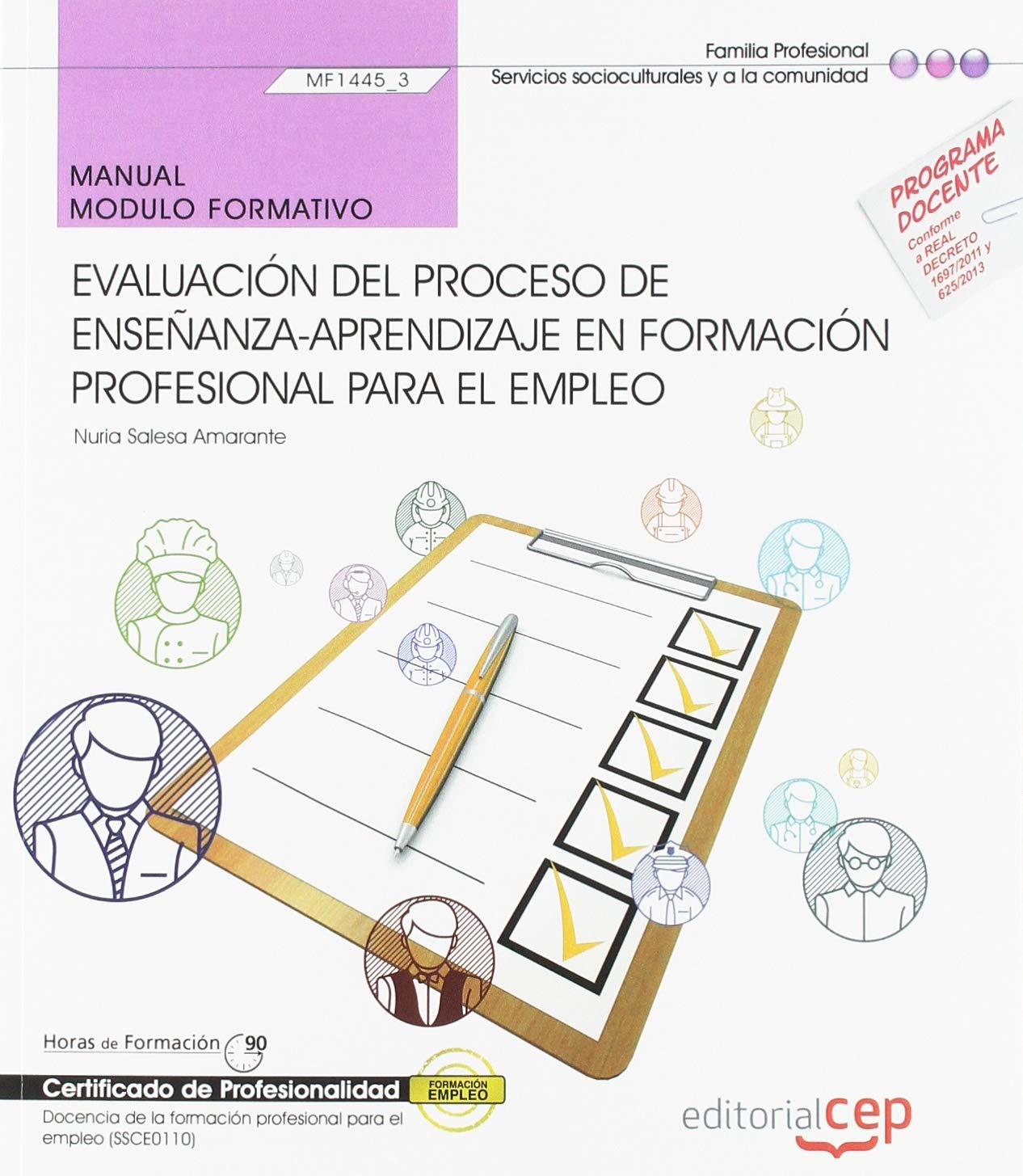Manual. Evaluación del proceso de enseñanza–aprendizaje en formación profesional para el empleo . Certificados de profesionalidad. Docencia ... profesional para el empleo