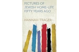 Pictures of Jewish Home-Life Fifty Years Ago