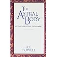 The Astral Body: And Other Astral Phenomena (Quest Book)