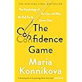 The Confidence Game: The Psychology of the Con and Why We Fall for It Every Time