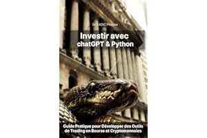 Investir avec chatGPT et Python: Guide pratique pour développer des outils de trading en Bourse et Cryptomonnaies
