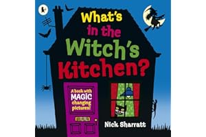 What's in the Witch's Kitchen?: Spooky halloween favourite where you choose what happens next with magic flaps for kids age 4-8!