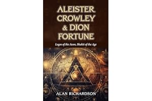 Aleister Crowley & Dion Fortune: Logos of the Aeon, Shakti of the Age
