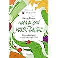 Mettete orti sui vostri balconi. Il manuale completo per coltivare ortaggi in vaso