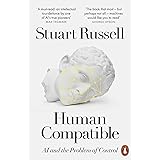 Human Compatible: AI and the Problem of Control