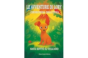 LE AVVENTURE DI LORY CIRNECHINA DELL'ETNA: NATA SOTTO IL VULCANO