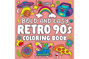 Bold and Easy Retro 90s Coloring Book: Simple and Big Designs for Adults and Kids Featuring Elements of 90s Lifestyle, Pages to Color With Large Print and Thick Lines for Stress Relief and Relaxation