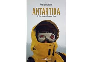 Antártida: 25 días encerrado en el hielo