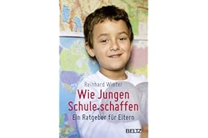 Wie Jungen Schule schaffen: Ein Ratgeber für Eltern. Mit Online-Materialien