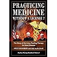 Practicing Medicine Without A License? The Story of the Linus Pauling Therapy for Heart Disease