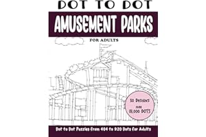 Dot to Dot Amusement Parks for Adults: Amusement Parks Connect the Dots Book for Adults (Over 18000 dots)