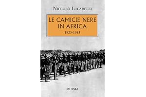 Le Camicie Nere in Africa: 1923-1943