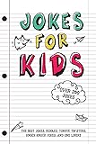 Jokes for Kids: The Best Jokes, Riddles, Tongue Twisters, Knock-Knock, and One Liners for Kids: Kids Joke Books Ages 7-9 8-12