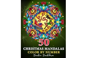 50 Christmas Mandalas: Color by Number Coloring Book for Adults features festive mandalas of Wreaths, Gifts, decorated lights, Xmas trees, Santa ... Color by Number book for Adults, Band 1)