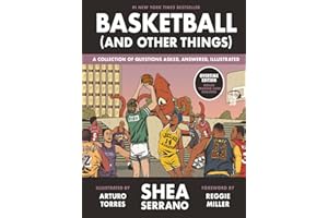 Basketball (and Other Things): A Collection of Questions Asked, Answered, Illustrated