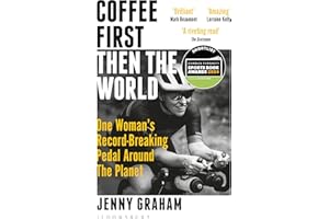 Coffee First, Then the World: One Woman's Record-Breaking Pedal Around the Planet