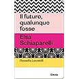 Il futuro, qualunque fosse. Elsa Schiaparelli