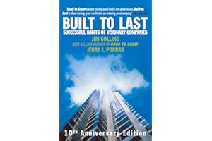 Built To Last: Successful Habits of Visionary Companies