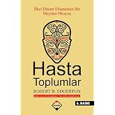 Hasta Toplumlar: İlkel D&uuml;zen Efsanesine Bir Meydan Okuyuş