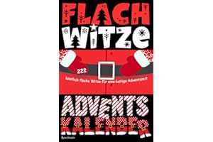 Flachwitze Adventskalender: 222 köstlich flache Witze für eine lustige Adventszeit – Perfekt als lustiges Geschenk für Männer und Frauen mit Humor