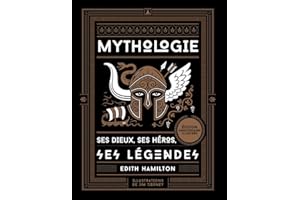 Mythologie - Ses dieux, ses héros, ses légendes