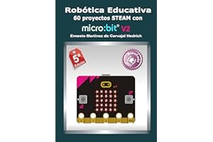 Robótica Educativa - 60 proyectos STEAM con micro:bit V2