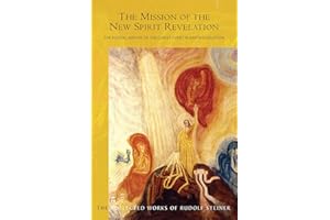 The Mission of the New Spirit Revelation: The Pivotal Nature of the Christ Event in Earth Evolution: 127 (Collected Works of Rudolf Steiner)