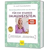 Meine Gesundheitsretter aus der Natur für ein starkes Immunsystem: Die besten Hausmittel gegen Erkältung, Erschöpfung und Co.