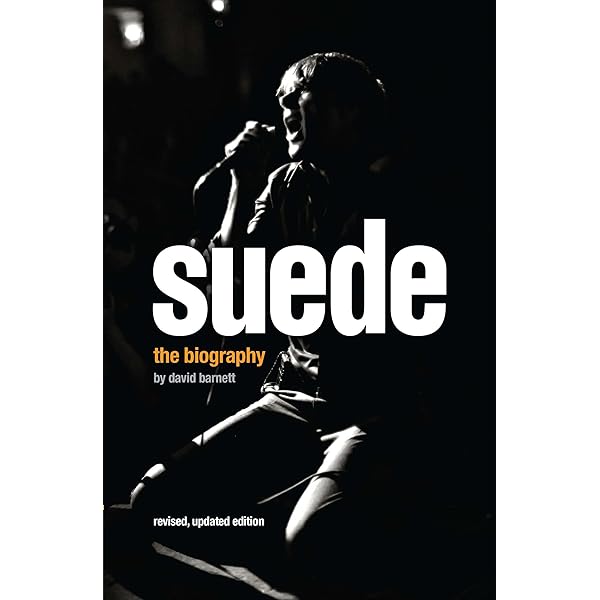 アート・デザイン・音楽 Suede: The Biography by David Barnett Suede: The Biography: Amazon.co.uk: Barnett, David