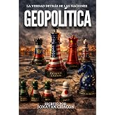 GEOPOLITICA: &ldquo;La verdad detr&aacute;s de las naciones&rdquo;