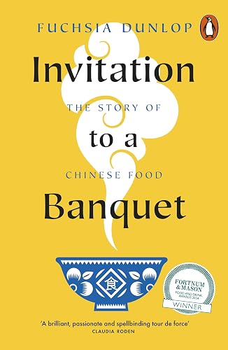Invitation to a Banquet: The Story of Chinese Food