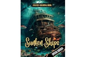 Fantasy Coloring Book Sunken Ships Special Edition: For Adults and Teens | Black Line and Grayscale Images of Sunken Ships