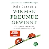 Wie man Freunde gewinnt: Das einzige Buch, das du brauchst, um beliebt und einflussreich zu sein | DER Achtsamkeits-Dauerbest