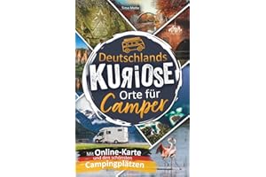 Deutschlands kuriose Orte für Camper. Verrückte Ziele & verborgene Highlights. Mit charmanten Campingplatz-Tipps & großer Online-Karte. Das perfekte Geschenk für Camper.
