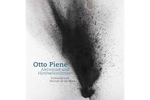 Otto Piene. Alchemist und Himmelsstürmer / Alchemist and Stormer of the Skies: Ausst. Kat. Arp Museum Bahnhof Rolandseck