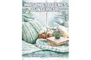Maison et Scènes d'Intérieur: Livre de Coloriage Pour Adultes de 50 Dessins de Scènes d'Intérieur de Maison Cosy, Chaleureuses | Illustrations ... Créatif au Calme | 102 Pages | Grand Format |