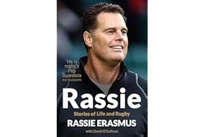 Rassie: The Inspirational Autobiography from South Africa's Double Rugby World Cup Winning Coach