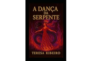A Dança da Serpente: Uma fábula para as Miúdas que Arderam e não Pediram Desculpa