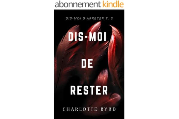 Dis-moi de Rester: Une Dark Romance avec Secrets et Mensonges