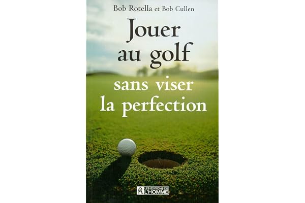 Jouer au golf sans viser la perfection